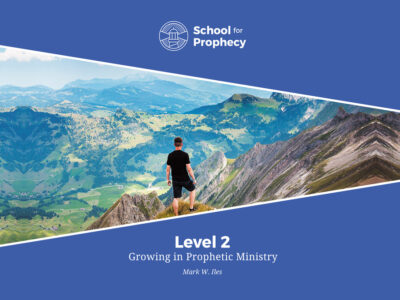 Level 2 – Growing In Prophetic Ministry
